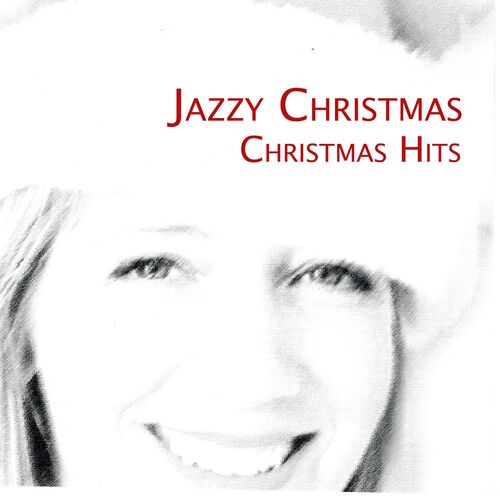 Christmas Hits Jazzy Christmas Lyrics And Songs Deezer