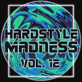 Album cover of Hardstyle Madness, Vol. 12