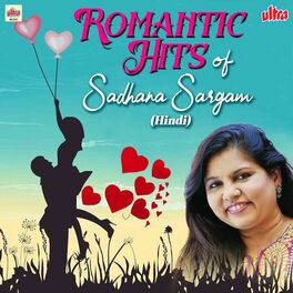 Album cover of Romantic Hits Of Sadhana Sargam (Hindi)
