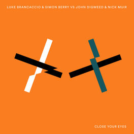 Album cover of Close Your Eyes (Luke Brancaccio & Simon Berry vs. John Digweed & Nick Muir)