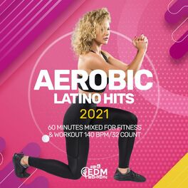 Album cover of Aerobic Latino Hits 2021: 60 Minutes Mixed for Fitness & Workout 140 bpm/32 Count