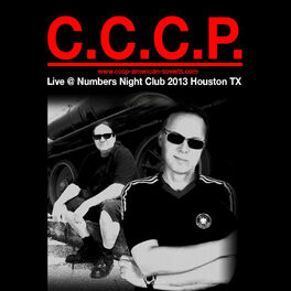 Album cover of C.C.C.P. Live @ Numbers Night Club 2013 Houston Tx