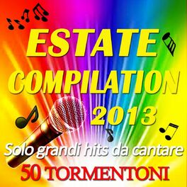 Album cover of Estate Compilation 2013: solo grandi hits da cantare