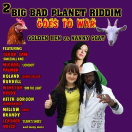 Album cover of 2 Big Bad Planet Riddim Goes To War (Golden Hen versus Nanny Goat)