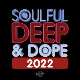 Album cover of Soulful Deep & Dope 2022