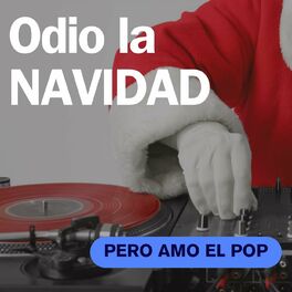Album cover of Odio la navidad, pero amo el pop