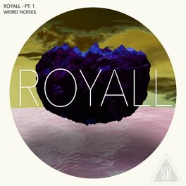 Album cover of Royall, Pt. 1: Weird Noises