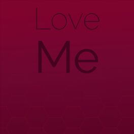 Album cover of Love Me
