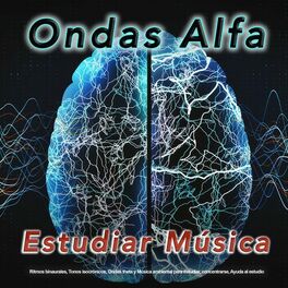 Album cover of Ondas Alfa - Estudiar música: ritmos binaurales, tonos isocrónicos, ondas theta y música ambiental para estudiar, concentrarse, ay