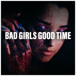 Album cover of Bad Girls Good Time