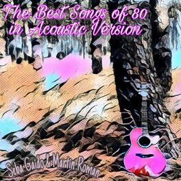 Album cover of The Best Songs of the 80's in Acoustic Versions