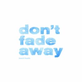 Album cover of Don't Fade Away