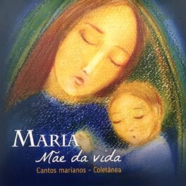Album cover of Maria, Mãe da Vida - Cantos Marianos