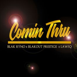 Album cover of Comin' Thru (feat. Blak Ryno & LawJQ)