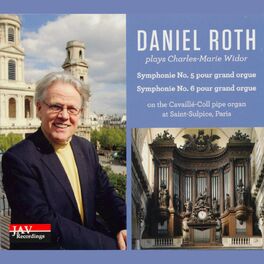 Album cover of Daniel Roth Plays Charles-Marie Widor Symphonie No. 5 & No. 6 Pour Grand Orgue on the Cavaille-Coll Pipe Organ at Saint-Sulpice, P