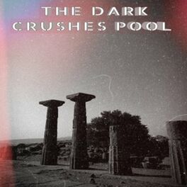 Album cover of The Dark Crushes Pool