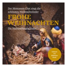 Album cover of Frohe Weihnachten (Die Weihnachtsgeschichte, begleitet vom MontanaraChor)