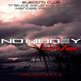 Album cover of No Money No Music (Electro Club Tribute Galantis, Shawn Mendes, Red Dress)