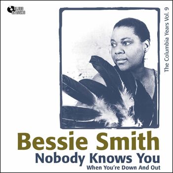 Bessie - Nobody Knows You When You're Down Out: listen with lyrics | Deezer