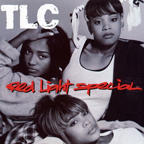 Tlc Red Light Special Remixes Lyrics And Songs Deezer