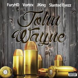 Album cover of John Wayne (feat. Vortex, Jking & Slanted Eyezz)