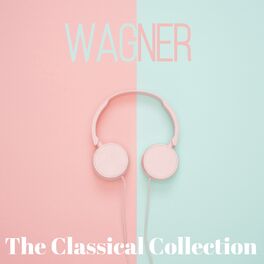 Album cover of Wagner (The classical collection)