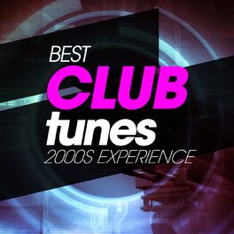 Album cover of Best Club Tunes 2000S Experience