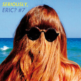 Album cover of Seriously, Eric? #7