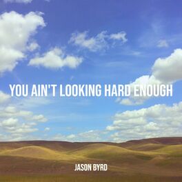Album cover of You Ain't Looking Hard Enough