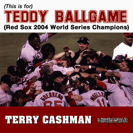 This Is For) Teddy Ballgame (Red Sox 2004 World Series Champions