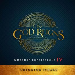 Album cover of Worship Expressions IV: Our God Reigns