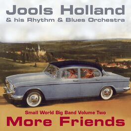 Album cover of Jools Holland - More Friends - Small World Big Band Volume Two