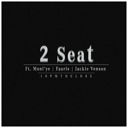 Album cover of 2 Seat (feat. Moni'ye, Faaris, Jackie Venson & Jackie the Robot)