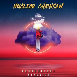 Album cover of Nuclear Chainsaw (feat. Mononeon)