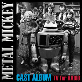 Album cover of Metal Mickey's Cast Album TV for Radio