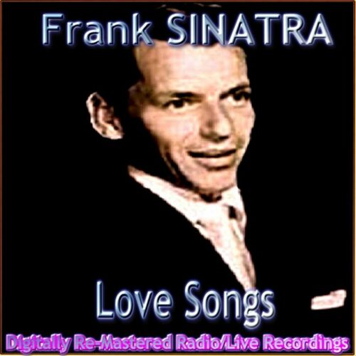 Frank Sinatra - Love Songs: Lyrics And Songs 