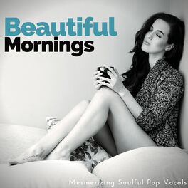 Album cover of Beautiful Mornings - Mesmerizing Soulful Pop Vocals