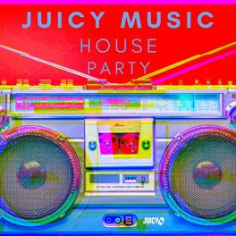 Album cover of Juicy Music House Party