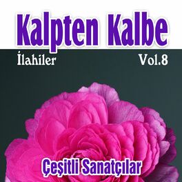 Album cover of Kalpten Kalbe İlahiler, Vol.8