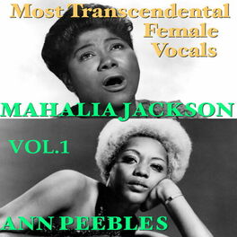 Album cover of Most Transcendental Female Vocals: Ann Peebles & Mahalia Jackson, Vol.1