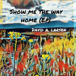 Album cover of Show Me the Way Home - EP