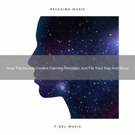 Album cover of 2021 New: Now The Device Creates Calming Melodies Just For Your Nap And Relax