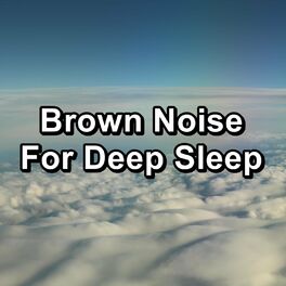 Album cover of Brown Noise For Deep Sleep