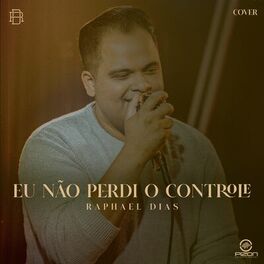 Album cover of Eu Não Perdi o Controle Não