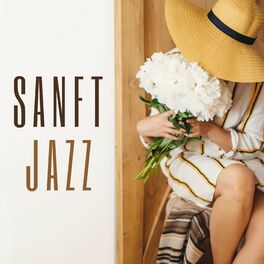 Album cover of Sanft Jazz: Entspannende Instrumentalmusik, Ruhige Zeit, Gemütliche Momente