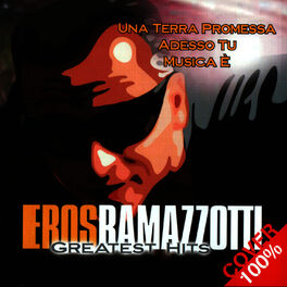 Album cover of Eros Ramazzotti Greatest Hits - 100% Cover