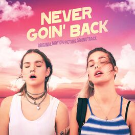 Album cover of Never Goin' Back (Original Motion Picture Soundtrack)