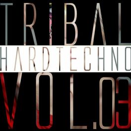 Album cover of Tribal Hardtechno, Vol. 03