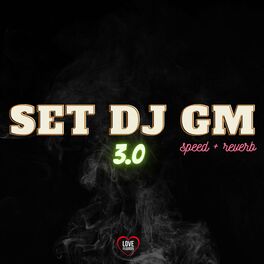 Album cover of Set Dj Gm 3.0 (Speed + Reverb)