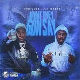 Album cover of What They Gon Say (feat. Ron Suno & Zay Munna)